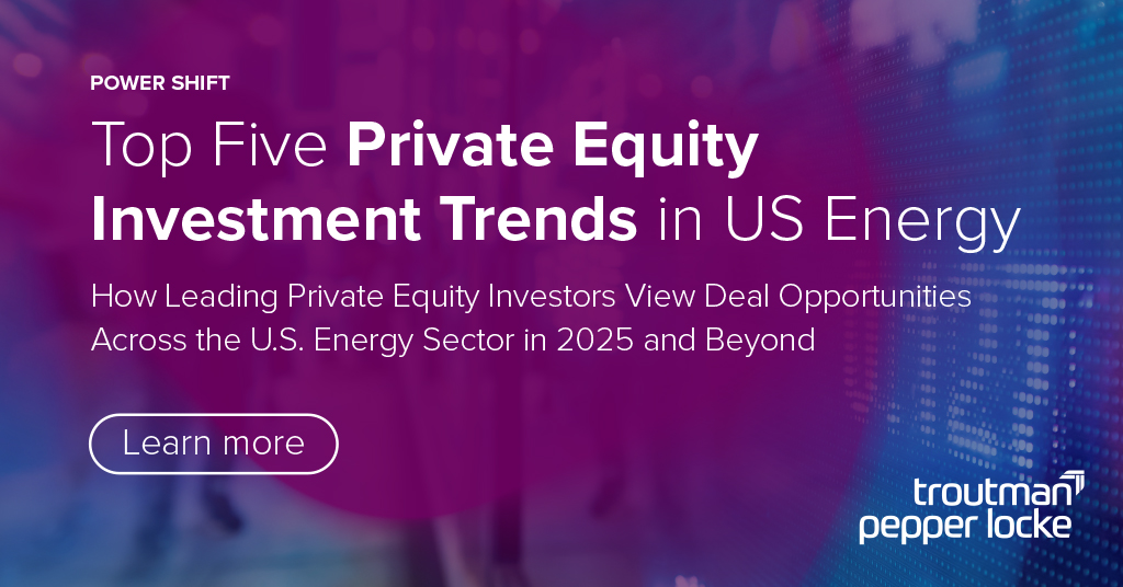 a purple and blue gradient background, features the text: POWER SHIFT: Top Five Private Equity Investment Trends in US Energy. How Leading Private Equity Investors View Deal Opportunities Across the U.S. Energy Sector in 2025 and Beyond. There is a Learn more button below the text. In the bottom right corner, the logo for troutman pepper locke is displayed. The background includes abstract digital patterns and blurred figures.